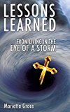 Portada de LESSONS LEARNED FROM LIVING IN THE EYE OF A STORM BY MARIETTA GRACE (2015-02-19)