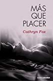 Portada de M&Aacute;S QUE PLACER (LA ER&Oacute;TICA) DE FOX, CATHRYN (2010) TAPA BLANDA