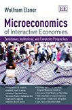 Portada de MICROECONOMICS OF INTERACTIVE ECONOMIES: EVOLUTIONARY, INSTITUTIONAL, AND COMPLEXITY PERSPECTIVES. A ''NON-TOXIC'' INTERMEDIATE TEXTBOOK BY WOLFRAM ELSNER (2012-09-30)