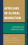 Portada de AFRICANS IN GLOBAL MIGRATION: SEARCHING FOR PROMISED LANDS BY JOHN A. ARTHUR (EDITOR), JOSEPH TAKOUGANG (EDITOR), THOMAS Y. OWUSU (EDITOR) (2-JUN-2014) PAPERBACK