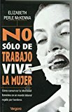 Portada de +NO SOLO DE TRABAJO VIVE LA MUJER