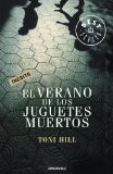 Portada de EL VERANO DE LOS JUGUETES MUERTOS (BEST SELLER) DE HILL, TONI (2011) TAPA BLANDA