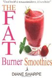 Portada de THE FAT BURNER SMOOTHIES: THE RECIPE BOOK OF FAT BURNING SUPERFOOD SMOOTHIES WITH SUPERFOOD SMOOTHIES FOR WEIGHT LOSS AND SMOOTHIES FOR GOOD HEALTH BY SHARPE, DIANE (2014) PAPERBACK