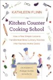 Portada de THE KITCHEN COUNTER COOKING SCHOOL: HOW A FEW SIMPLE LESSONS TRANSFORMED NINE CULINARY NOVICES INTO FEARLESS HOME COOKS BY FLINN, KATHLEEN PUBLISHED BY VIKING ADULT (2011) HARDCOVER