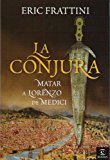 Portada de LA CONJURA: MATAR A LORENZO DE MEDICI