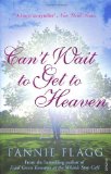 Portada de CAN'T WAIT TO GET TO HEAVEN BY FLAGG, FANNIE (2007) PAPERBACK
