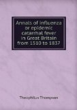 Portada de ANNALS OF INFLUENZA OR EPIDEMIC CATARRHAL FEVER IN GREAT BRITAIN FROM 1510 TO 1837