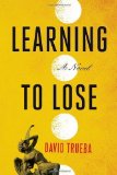 Portada de LEARNING TO LOSE BY TRUEBA, DAVID (2010) PAPERBACK