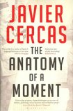 Portada de [THE ANATOMY OF A MOMENT] (BY: JAVIER CERCAS) [PUBLISHED: MARCH, 2011]