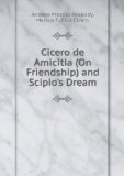 Portada de CICERO DE AMICITIA (ON FRIENDSHIP) AND SCIPIO'S DREAM