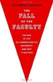 Portada de THE FALL OF THE FACULTY: THE RISE OF THE ALL-ADMINISTRATIVE UNIVERSITY AND WHY IT MATTERS 2ND (SECOND) EDITION BY GINSBERG, BENJAMIN PUBLISHED BY OXFORD UNIVERSITY PRESS, USA (2011)