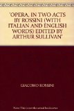 Portada de OPERA, IN TWO ACTS BY ROSSINI (WITH ITALIAN AND ENGLISH WORDS) EDITED BY ARTHUR SULLIVAN