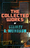 Portada de THE COLLECTED WORKS OF STANLEY G. WEINBAUM: A MARTIAN ODYSSEY, THE MAD MOON, THE PLANET OF DOUBT, TIDAL MOON, THE BLACK FLAME, THE DARK OTHER, DAWN OF ... WORLDS OF IF, THE NEW ADAM (ENGLISH EDITION)