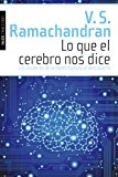 Portada de LO QUE EL CEREBRO NOS DICE: LOS MISTERIOS DE LA MENTE HUMANA AL DESCUBIERTO (TRANSICIONES (PAIDOS))