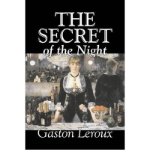 Portada de [(THE SECRET OF THE NIGHT)] [AUTHOR: GASTON LEROUX] PUBLISHED ON (MAY, 2007)