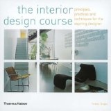 Portada de THE INTERIOR DESIGN COURSE: PRINCIPLES, PRACTICES AND TECHNIQUES FOR THE ASPIRING DESIGNER BY TOMRIS TANGAZ (2006)