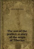 Portada de THE SON OF THE PREFECT: A STORY OF THE REIGN OF TIBERIUS