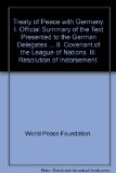 Portada de TREATY OF PEACE WITH GERMANY. I. OFFICIAL SUMMARY OF THE TEXT PRESENTED TO THE GERMAN DELEGATES ... II. COVENANT OF THE LEAGUE OF NATIONS. III. RESOLUTION OF INDORSEMENT.