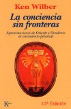 Portada de LA CONCIENCIA SIN FRONTERAS:APROXIMACIONES DE ORIENTE Y OCCIDENTE AL CRECIMIENTO PERSONAL