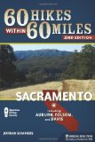 Portada de 60 HIKES WITHIN 60 MILES: SACRAMENTO: INCLUDING AUBURN, FOLSOM, AND DAVIS BY SUMMERS, JORDAN (2012) PAPERBACK
