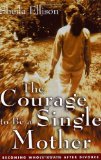 Portada de THE COURAGE TO BE A SINGLE MOTHER BY SHEILA ELLISON (1-FEB-2002) PAPERBACK