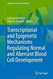 Portada de TRANSCRIPTIONAL AND EPIGENETIC MECHANISMS REGULATING NORMAL AND ABERRANT BLOOD CELL DEVELOPMENT (EPIGENETICS AND HUMAN HEALTH) (2014-03-13)