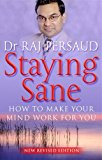 Portada de STAYING SANE: HOW TO MAKE YOUR MIND WORK FOR YOU BY RAJ PERSAUD (2001-05-01)