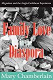 Portada de [(FAMILY LOVE IN THE DIASPORA : MIGRATION AND THE ANGLO-CARIBBEAN EXPERIENCE)] [BY (AUTHOR) MARY CHAMBERLAIN] PUBLISHED ON (APRIL, 2009)