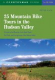 Portada de 25 MOUNTAIN BIKE TOURS IN THE HUDSON VALLEY: A BACKCOUNTRY GUIDE (25 BICYCLE TOURS) BY KICK, PETER (2006) PAPERBACK