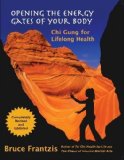 Portada de OPENING THE ENERGY GATES OF YOUR BODY: QIGONG FOR LIFELONG HEALTH (TAO OF ENERGY ENHANCEMENT) BY FRANTZIS, BRUCE 2 REV UPD EDITION (12/23/2005)