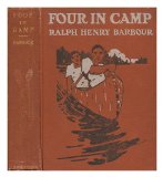 Portada de FOUR IN CAMP; A STORY OF SUMMER ADVENTURES IN THE NEW HAMPSHIRE WOODS