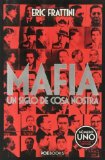 Portada de MAFIA - UN SIGLO DE COSA NOSTRA DE FRATTINI, ERIC (2013) TAPA BLANDA