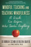 Portada de MINDFUL TEACHING AND TEACHING MINDFULNESS: A GUIDE FOR ANYONE WHO TEACHES ANYTHING BY SCHOEBERLEIN DAVID, DEBORAH, SHETH, SUKI (2009) PAPERBACK