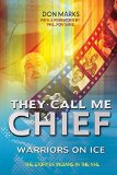 Portada de THEY CALL ME CHIEF: WARRIORS ON ICE PAP/DVD EDITION BY MARKS, DON (2008) PAPERBACK