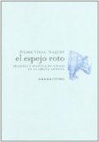 Portada de ESPEJO ROTO (LECTURAS DE HISTORIA DEL ARTE) DE VIDAL-NAQUET, PIERRE (2004) TAPA BLANDA