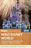Portada de FODOR'S WALT DISNEY WORLD 2014 (FODOR'S WALT DISNEY WORLD WITH UNIVERSAL ORLANDO & SEA WORLD) BY FODOR TRAVEL PUBLICATIONS (2013) PAPERBACK