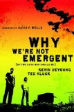 Portada de WHY WE'RE NOT EMERGENT: BY TWO GUYS WHO SHOULD BE BY KEVIN DEYOUNG, TED KLUCK (2008) PAPERBACK