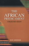 Portada de THE AFRICAN PREDICAMENT. COLLECTED ESSAYS 1ST EDITION BY AWOONOR, KOFI NYIDEVU (2006) PAPERBACK