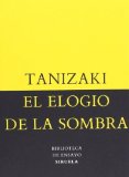 Portada de EL ELOGIO DE LA SOMBRA (BIBLIOTECA DE ENSAYO / SERIE MENOR) DE TANIZAKI, JUNICHIRÔ (2013) TAPA BLANDA