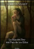 Portada de LA HIJA DEL REY DEL PA&Iacute;S DE LOS ELFOS
