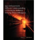 Portada de [( LAW ENFORCEMENT OFFICERS' UNDERSTANDING OF DOMESTIC VIOLENCE AMONG THEIR COLLEAGUES )] [BY: MARIE C. SALIMBENI] [APR-2011]