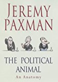 Portada de THE POLITICAL ANIMAL: AN ANATOMY BY JEREMY PAXMAN (2002-10-21)