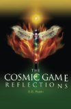 Portada de THE COSMIC GAME: REFLECTIONS BY B G RICKHI (DECEMBER 09,2013)