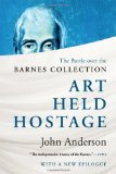 Portada de ART HELD HOSTAGE: THE BATTLE OVER THE BARNES COLLECTION 1ST BY ANDERSON, JOHN (2013) PAPERBACK