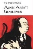 Portada de AUNTS AREN'T GENTLEMEN BY WODEHOUSE, P.G. (2008) HARDCOVER