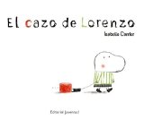 Portada de EL CAZO DE LORENZO (ALBUMES ILUSTRADOS) DE ISABELLE CARRIER (29 DE MARZO DE 2010)