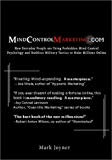 Portada de MINDCONTROLMARKETING.COM: HOW EVERYDAY PEOPLE ARE USING FORBIDDEN MIND CONTROL PSYCHOLOGY AND RUTHLESS MILITARY TACTICS TO MAKE MILLIONS ONLINE BY MARK JOYNER (2002-09-01)