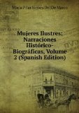 Portada de MUJERES ILUSTRES: NARRACIONES HISTÃ³RICO-BIOGRÃ¡FICAS, VOLUME 2 (SPANISH EDITION)