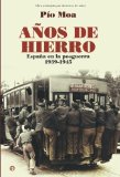Portada de AÑOS DE HIERRO: ESPAÑA EN LA POSGUERRA 1939-1945