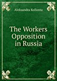Portada de THE WORKERS OPPOSITION IN RUSSIA